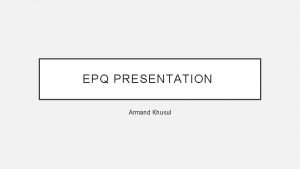 Epq presentation structure