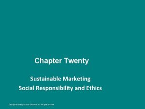 Chapter Twenty Sustainable Marketing Social Responsibility and Ethics