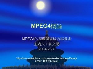 MPEG 4 MPEG 4 2004227 http www chiariglione