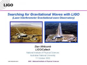 Searching for Gravitational Waves with LIGO Laser Interferometer