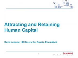 Attracting and Retaining Human Capital David Lofquist HR