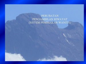 PERUBATAN PENGAMBILAN RIWAYAT SISTEM PEMBIAKAN WANITA PENGENALAN Pengambilan