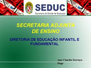 SECRETARIA ADJUNTA DE ENSINO DIRETORIA DE EDUCAO INFANTIL