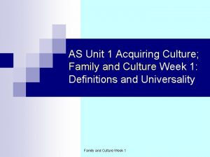 AS Unit 1 Acquiring Culture Family and Culture