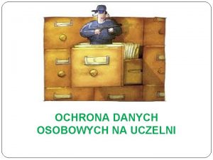 OCHRONA DANYCH OSOBOWYCH NA UCZELNI H C Y