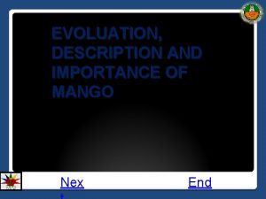 EVOLUATION DESCRIPTION AND IMPORTANCE OF MANGO Nex End