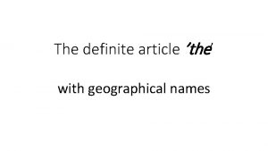 The definite article the with geographical names Contents