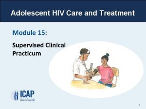 Adolescent HIV Care and Treatment Module 15 Supervised