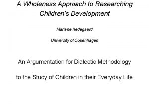 A Wholeness Approach to Researching Childrens Development Mariane