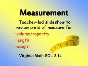 Measurement Teacherled slideshow to review units of measure