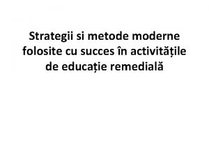 Strategii si metode moderne folosite cu succes n
