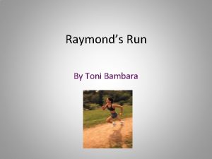 What is the tone of raymond's run