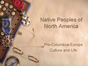 Native Peoples of North America PreColumbusEurope Culture and