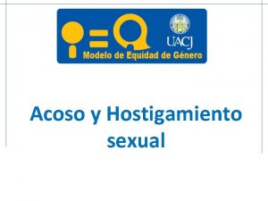 Acoso y Hostigamiento sexual La manera de entender