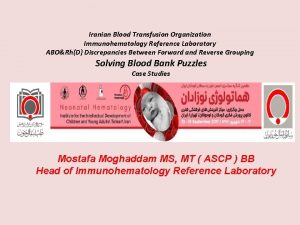 Iranian Blood Transfusion Organization Immunohematology Reference Laboratory ABORhD