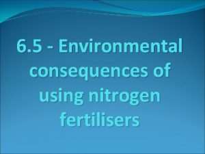 6 5 Environmental consequences of using nitrogen fertilisers