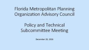 Florida Metropolitan Planning Organization Advisory Council Policy and