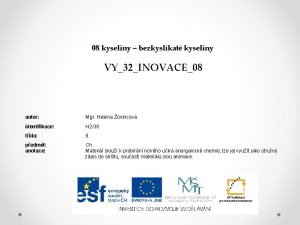 08 kyseliny bezkyslkat kyseliny VY32INOVACE08 autor Mgr Helena