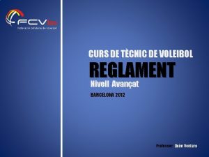 CURS DE TCNIC DE VOLEIBOL REGLAMENT Nivell Avanat