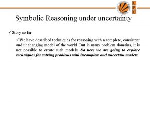 Symbolic reasoning under uncertainty