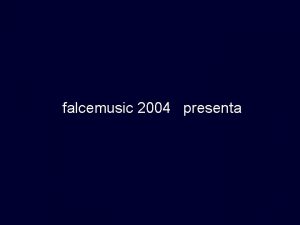 falcemusic 2004 presenta una produzione conduce GERRY SCOTTI