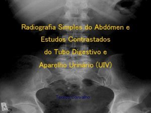 Radiografia Simples do Abdmen e Estudos Contrastados do