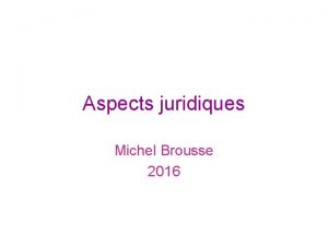 Aspects juridiques Michel Brousse 2016 IAS Un accident