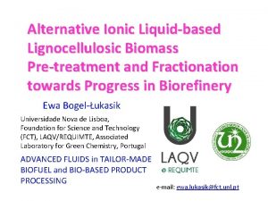 Alternative Ionic Liquidbased Lignocellulosic Biomass Pretreatment and Fractionation