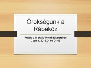 rksgnk a Rbakz Projekt a Digitlis Tmaht keretben