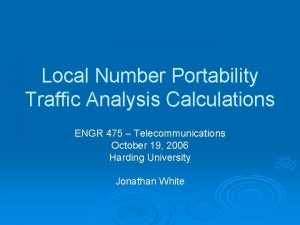 Local Number Portability Traffic Analysis Calculations ENGR 475