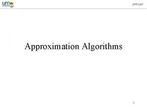 EPIT 2007 Approximation Algorithms 1 EPIT 2007 Independent