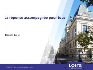 La rponse accompagne pour tous Dans la Loire