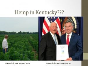 Hemp in Kentucky Commissioner James Comer Commissioner Ryan