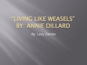 Living like weasels summary