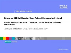 IBM Software Group Enterprise COBOL Education Using Rational