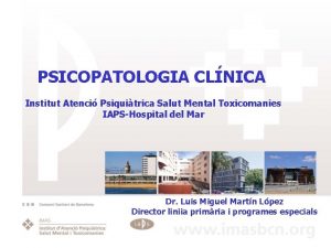 PSICOPATOLOGIA CLNICA Institut Atenci Psiquitrica Salut Mental Toxicomanies