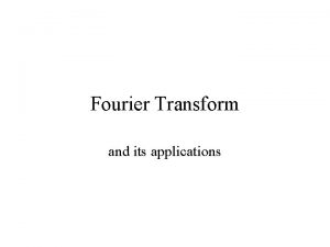 The fourier transform and its applications