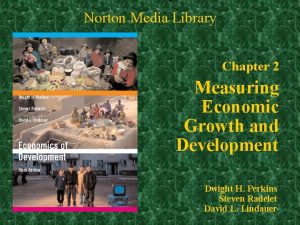 Norton Media Library Chapter 2 Measuring Economic Growth