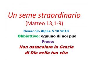 Un seme straordinario Matteo 13 1 9 Cenacolo