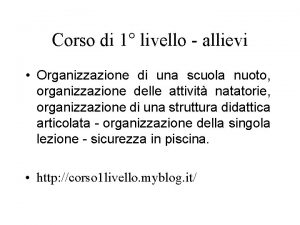 Corso di 1 livello allievi Organizzazione di una