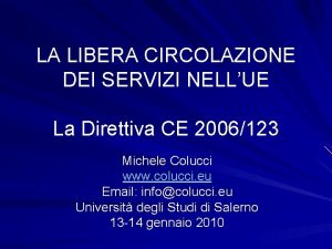 LA LIBERA CIRCOLAZIONE DEI SERVIZI NELLUE La Direttiva