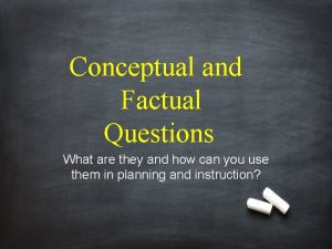 Factual and conceptual questions