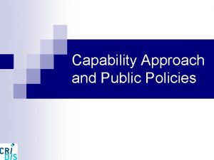 Capability Approach and Public Policies A Capability Approach