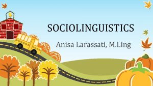 Types of sociolinguistics Types of sociolinguistics