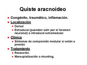 Quiste aracnoideo dorsal Quiste aracnoideo dorsal