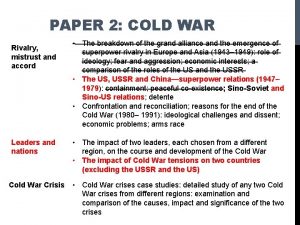 PAPER 2 COLD WAR Rivalry mistrust and accord