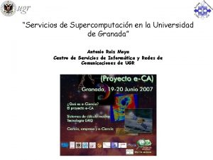 Servicios de Supercomputacin en la Universidad de Granada