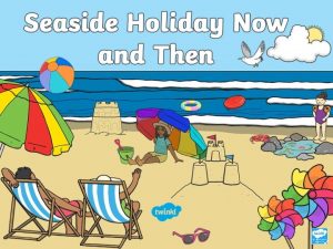 Seaside holidays then and now