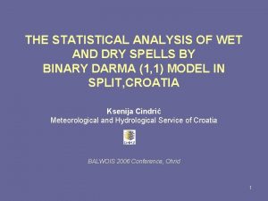 THE STATISTICAL ANALYSIS OF WET AND DRY SPELLS