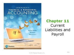 Chapter 11 Current Liabilities and Payroll 15 1